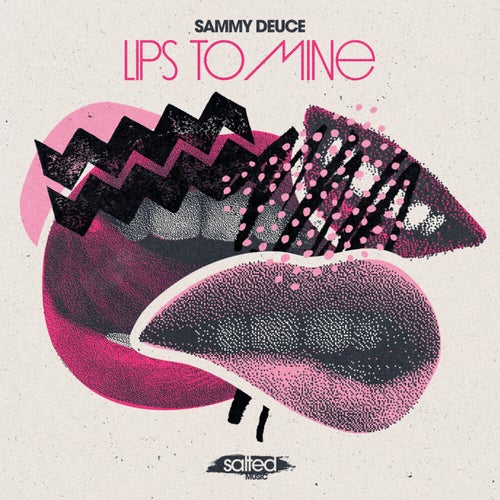 Sammy Deuce - Lips To Mine [SLT244]